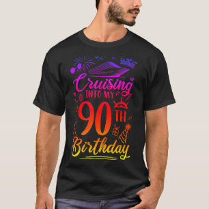 Cruising Into My 90 Year Old Birthday Cruise 90th T-Shirt