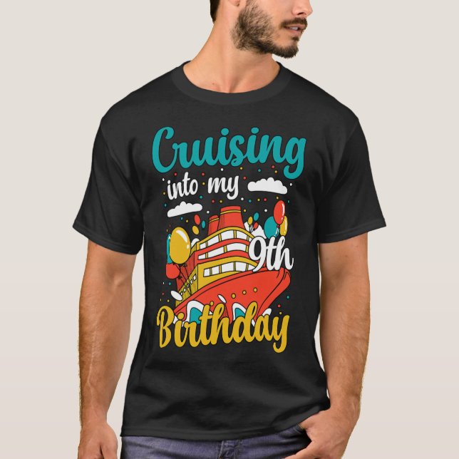 Cruising Into My 9th Birthday Cruise Vacation Boat T-Shirt (Front)