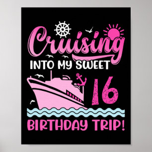 Cruising Into My Sweet 16th Birthday Trip Cruise L Poster