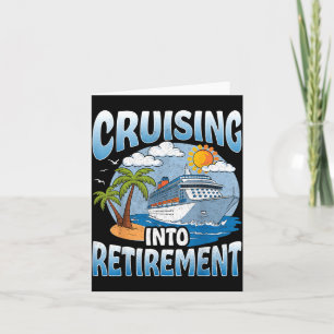 Cruising Into Retirement Cruise Vacation Party Cru Card