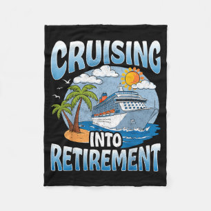 Cruising Into Retirement Cruise Vacation Party Cru Fleece Blanket