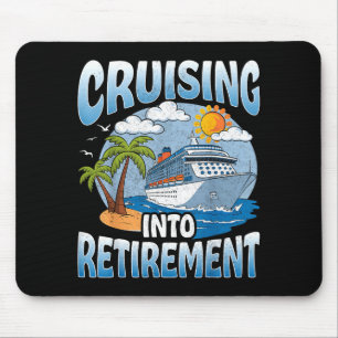 Cruising Into Retirement Cruise Vacation Party Cru Mouse Mat