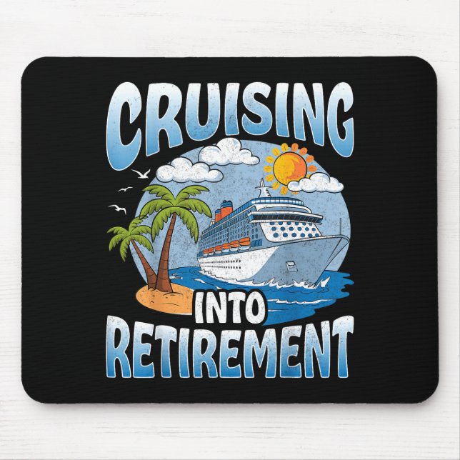 Cruising Into Retirement Cruise Vacation Party Cru Mouse Mat (Front)