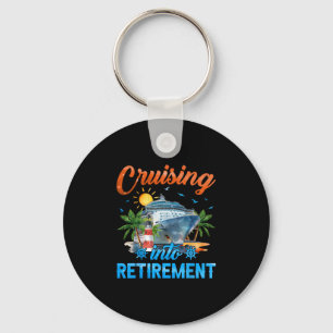 Cruising Into Retirement Retired Cruise Ship Vacat Key Ring