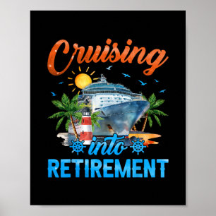 Cruising Into Retirement Retired Cruise Ship Vacat Poster
