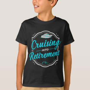 Cruising Into Retirement T-Shirt