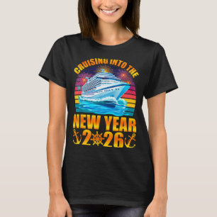Cruising Into The New Year 2026 Cruise New Years E T-Shirt
