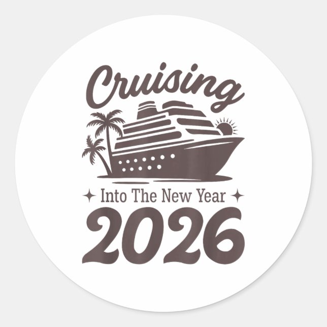 Cruising Into The New Year 2026 Cruise Vacation  Classic Round Sticker (Front)