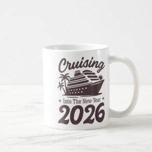 Cruising Into The New Year 2026 Cruise Vacation Coffee Mug