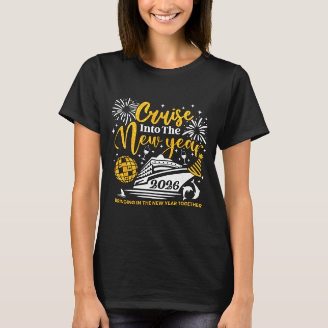 Cruising Into The New Year 2026 Happy New Year 202 T-Shirt (Front)
