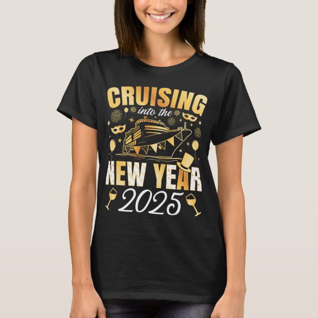 Cruising Into the New Year Cruise 2025 Women T-Shirt (Front)