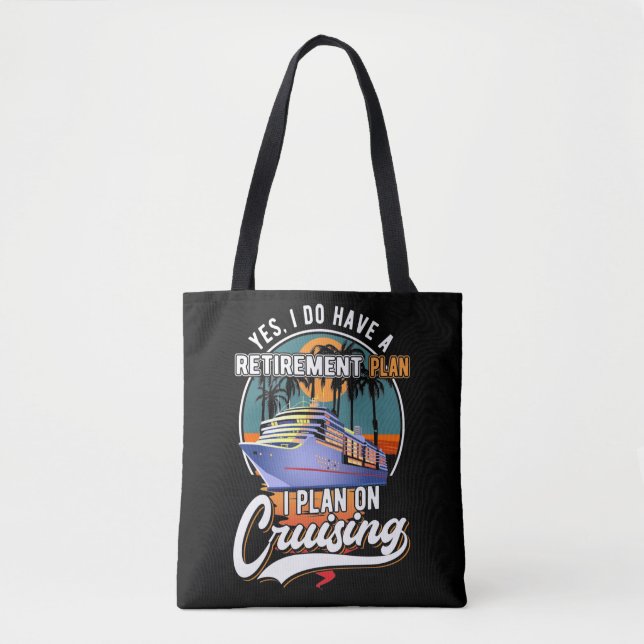 Cruising Retirement Plan Funny Cruise Ship Retired Tote Bag (Front)