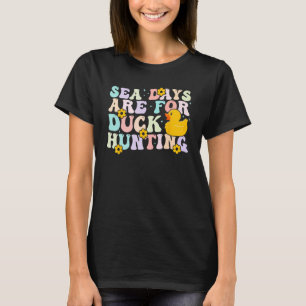 Cruising Sea Days Are For Duck Hunting Rubber Duck T-Shirt