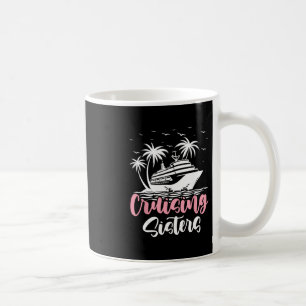 Cruising Sisters Cruise Ship Travel Sisters  Coffee Mug