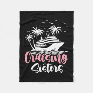Cruising Sisters Cruise Ship Travel Sisters Fleece Blanket