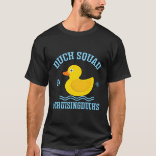 Cruising Squad Duck Squad Rubber Ducks Cruise T-Shirt