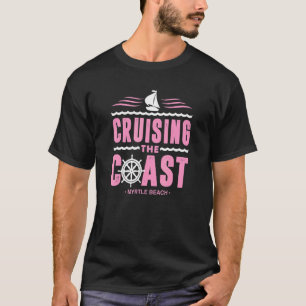 Cruising The Coast Myrtle Beach Sail Boat Captain T-Shirt