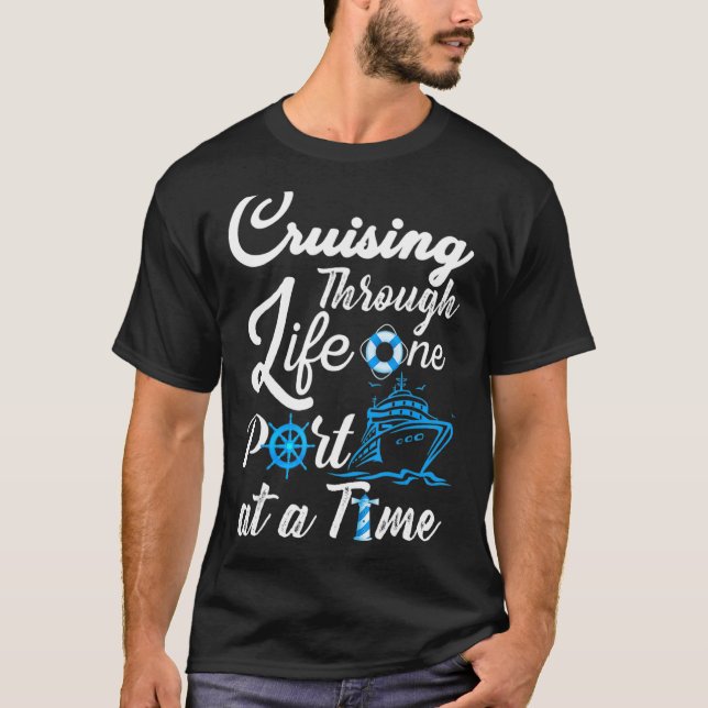 Cruising Through Life One Port At A Time Men Women T-Shirt (Front)