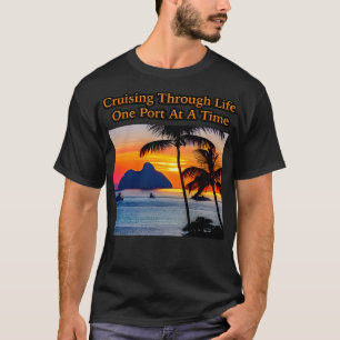 Cruising Through Life One Port At A Time T-Shirt