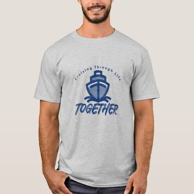 Cruising Through Life Together T-Shirt (Front)