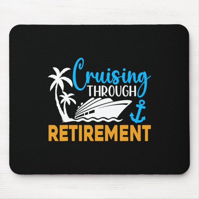 Cruising Through Retirement Funny Cruise Retiremen Mouse Mat (Front)