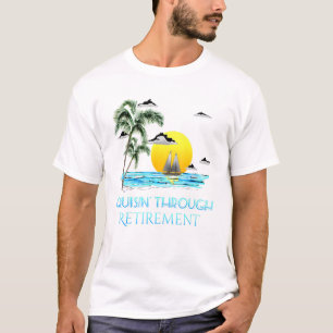 Cruising Through Retirement Retire T-Shirt