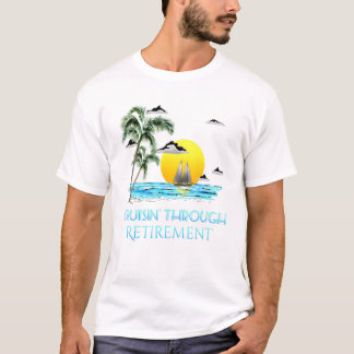 Cruising Through Retirement Retire T-Shirt