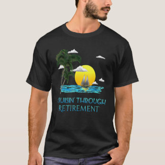 Cruising Through Retirement Retire T-Shirt