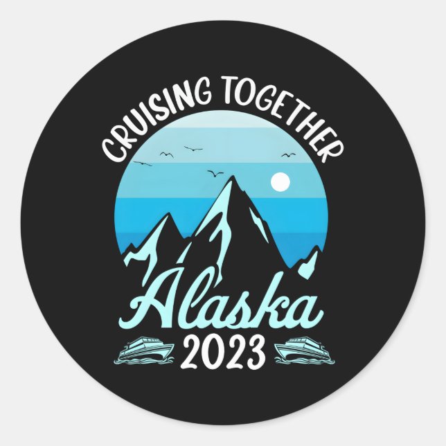 Cruising Together Alaska 2023 Cruise Family Vacati Classic Round Sticker (Front)