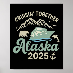 Cruising Together Alaska 2025 Cruise Ship Alaska V Poster