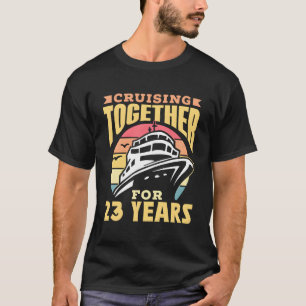 Cruising Together For 23 Years Cruise Wedding Anni T-Shirt