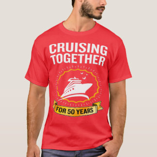 Cruising Together For 50 Years 50th Anniversary T-Shirt