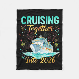 Cruising Together Into 2026 Matching Cruise Celebr Fleece Blanket
