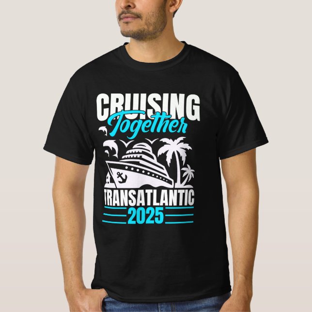 Cruising Together Transatlantic 2025 Cruise T-Shirt (Front)