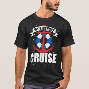Cruising Vacation My Birthday Cruise Squad T-Shirt