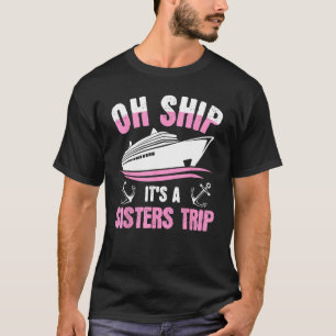 Cruising Vacations It s A Sisters Trip Cruise  Gra T-Shirt
