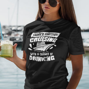 Cruising with Chance of Drinking Vacation Ship T-Shirt