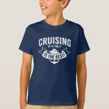 Cruising with Family is the Best! T-Shirt
