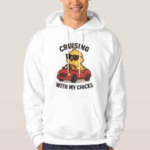 Cruising With My Chicks - Funny Chicken T-shirt Hoodie