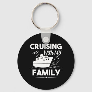Cruising With My Family Cruise T Shirt Cruise Ship Key Ring