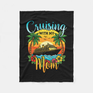 Cruising With My Mom Daughter Son Cruise Vacation Fleece Blanket