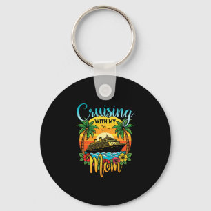 Cruising With My Mom Daughter Son Cruise Vacation  Key Ring