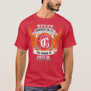 Crum Name Shirt Never Underestimate The Power Of C