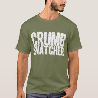 Crumb Snatcher T-Shirt
