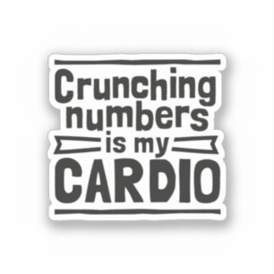 Crunching Numbers Is My Cardio