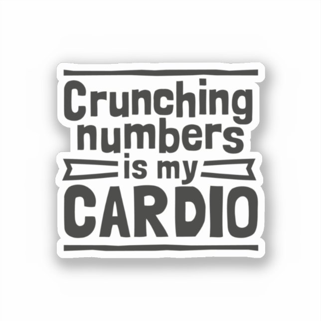 Crunching Numbers Is My Cardio (Front)