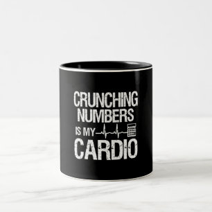 Crunching Numbers Is My Cardio  Accountant & CPA . Two-Tone Coffee Mug