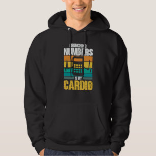 Crunching Numbers is My Cardio Auditor Accounting Hoodie