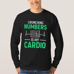 Crunching Numbers is My Cardio Auditor Accounting T-Shirt