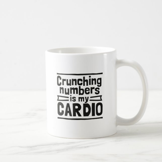 Crunching Numbers Is My Cardio Coffee Mug (Right)